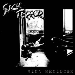 Sick Terror : Vida Mediocre
